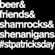 Beer Friends Shamrocks And Shenanigans St Patricks Day Art Print
