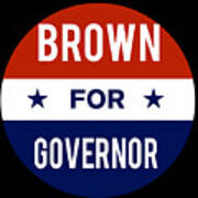 Brown For Governor Art Print