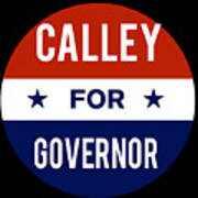 Calley For Governor Art Print