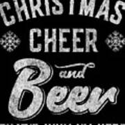 Christmas Cheer And Beer Thats Why Im Here Art Print