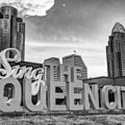 Cincinnati Ohio Skyline And Sing The Queen City Sign - Black And White Art Print