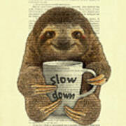 Cute Baby Sloth With Coffee Mug Slow Down Quote Art Print