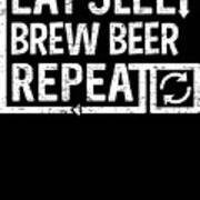 Eat Sleep Brew Beer Art Print
