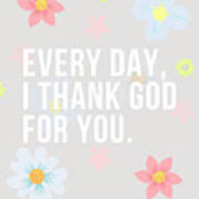 Every Day I Thank God For You Word Design Typography Art Print