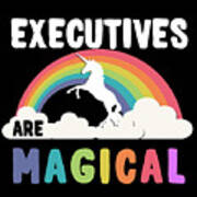 Executives Are Magical Art Print