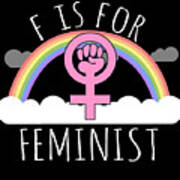 F Is For Feminist Art Print