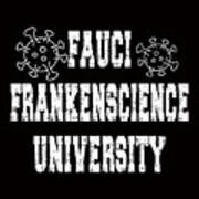 Fauci Frankenscience University, Virus, Deadly, Healthcare, Bio, Biohazard, Bioweapons, Virology, Art Print