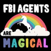 Fbi Agents Are Magical Art Print