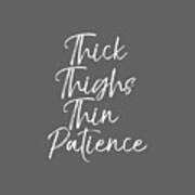 Funny Quote For Women Cute Gift Thick Thighs Thin Patience Digital