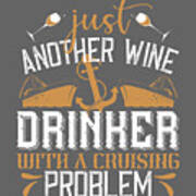Girls Trip Gift Just Another Wine Drinker With A Cruising Problem Funny Women Art Print