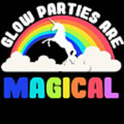 Glow Parties Are Magical Art Print