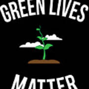 Green Lives Matter Art Print