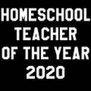 Homeschool Teacher Of The Year 2020 Art Print