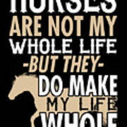 Horses Are Not My Whole Life Art Print