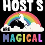 Host S Are Magical Art Print