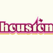Houston Texas - Retro Name Design, Southeast Texas, Pink, Maroon, Yellow Art Print