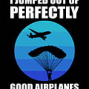 Jump Out Of Perfectly Good Aeroplanes T-SHIRT Parachute Skydiving birthday gift
