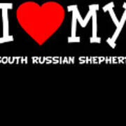 I Love My South Russian Shepherd Dog Breed Art Print