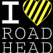 I Love Road Head Gag Funny Sarcastic Art Print