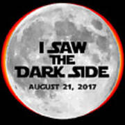 I Saw The Dark Side Total Solar Eclipse Art Print