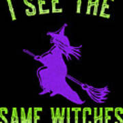 I See The Same Witches Art Print