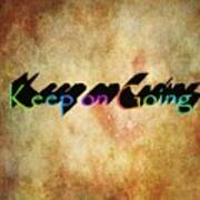 Keep On Going Art Print