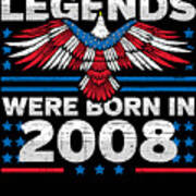 Legends Were Born In 2008 Patriotic Birthday Art Print