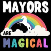 Mayors Are Magical Art Print