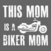 Mom Gift This Mom Is A Biker Mom Art Print
