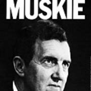 Muskie - The Only Man Qualified To Be Vice President - 1968 Art Print