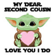 My Dear Second Cousin Love You I Do Cute Baby Alien Sci-fi Movie Lover Valentines Day Heart Art Print