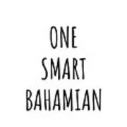 One Smart Bahamian Funny Bahamas Gift Idea For Clever Men Intelligent Women Geek Quote Gag Joke Art Print