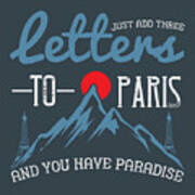 Paris Lover Gift Just Add Three Letters To Paris And You Have Paradise France Fan Art Print