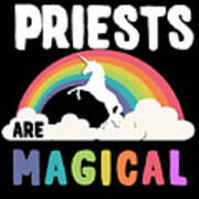 Priests Are Magical Art Print