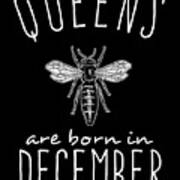 Queens Are Born In December Art Print