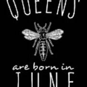 Queens Are Born In June Art Print