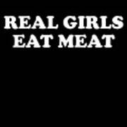Real Girls Eat Meat Art Print