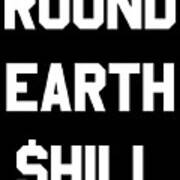 Round Earth Shill Art Print