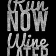 Run Now Run Wine Later Art Print
