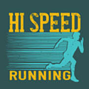 Runner Gift Hi Speed Running Art Print