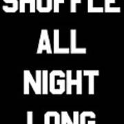 Shuffle All Night Long Dance Art Print