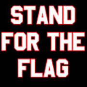 Stand For The Flag Art Print