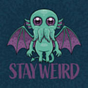 Stay Weird Cute Cthulhu Monster Art Print