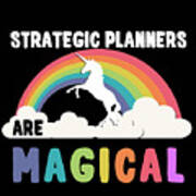 Strategic Planners Are Magical Art Print