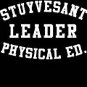 Stuyvesant Leader Physical Ed Art Print