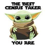 The Best Census Taker You Are Cute Baby Alien Funny Gift For Coworker Present Gag Office Joke Sci-fi Fan Art Print