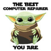 The Best Computer Repairer You Are Cute Baby Alien Funny Gift For Coworker Present Gag Office Joke Sci-fi Fan Art Print