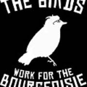 The Birds Work For The Bourgeoisie 1986 Robot Birds Art Print