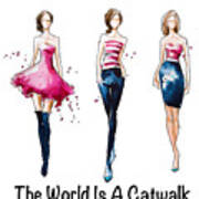 The World Is A Catwalk Art Print