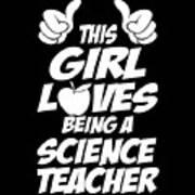 This Girl Loves Being A Science Teacher Gift Art Print